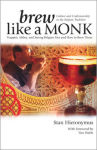 Brew Like a Monk: Trappist, Abbey, and Strong Belgian Ales and How to Brew Them