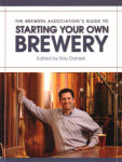Brewers Association Guide to Starting Your Own Brewery