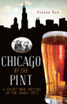 Chicago by the Pint: A Craft Beer History of the Windy City